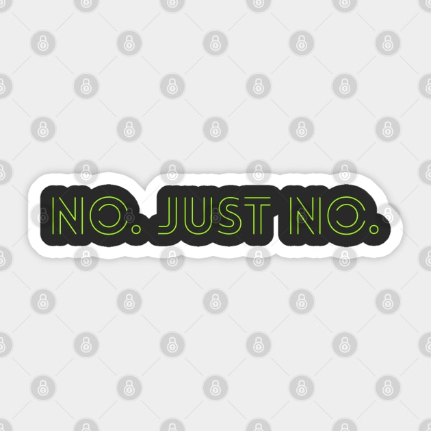 No just no Sticker by BoogieCreates